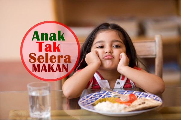 Anak Tak Selera Makan-Women Online Magazine