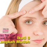 Kalau Tak Nak Jerawat Tumbuh, Ikuti 6 Langkah Mudah