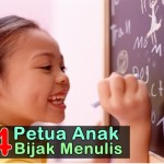 Kena Baca! 4 Petua Anak Bijak Menulis