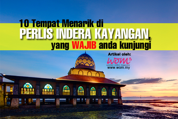 Tempat Menarik Di Perlis - women online magazine