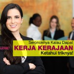 Seronoknya Kalau Dapat Kerja Kerajaan. Ketahui Triknya!