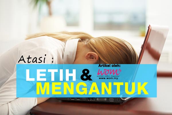 atasi letih mengantuk - women online magazine