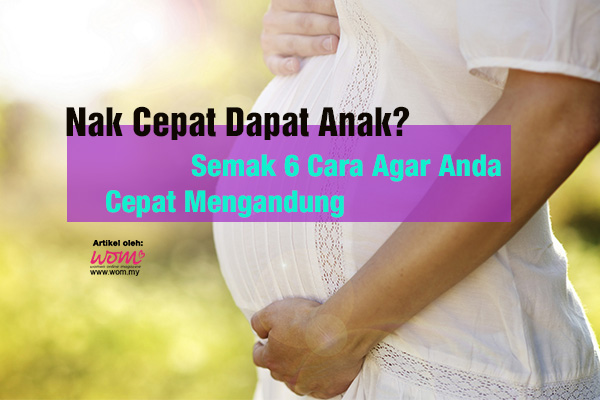 cara agar cepat mengandung - women online magazine