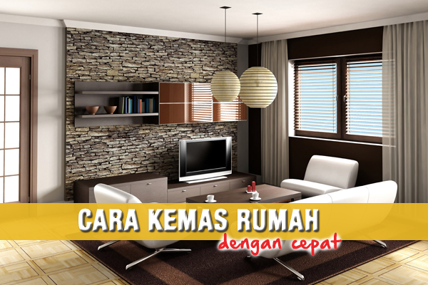 cara kemas rumah dengan cepat - women online magazine