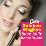 Teknik Mudah Solekan Kulit Berminyak