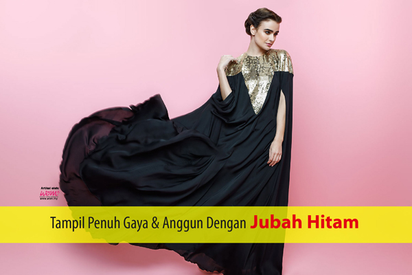 jubah hitam - women online magazine
