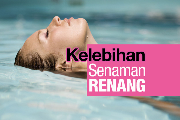 kelebihan senaman renang - women online magazine