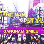 Dulu Gangnam Style, Kini Gangnam Smile!