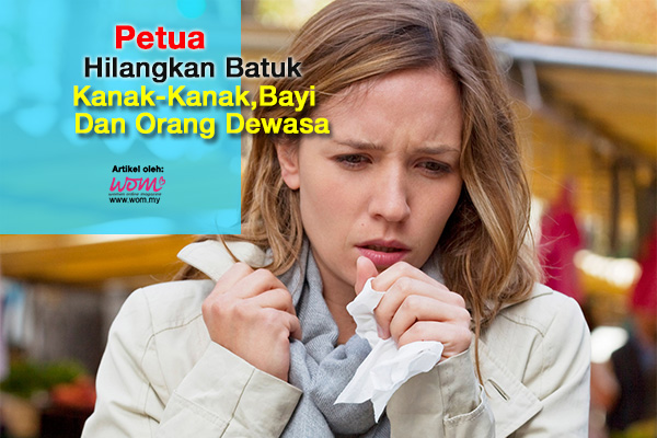 petua hilangkan batuk - women online magazine