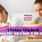 Jangan Buat Perkara Yang Boleh “Potong Stim”!