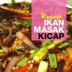 Resepi Ikan Masak Kicap Citarasa Malaysia
