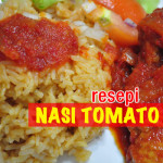 Resepi Nasi Tomato Bersama Ayam Masak Merah