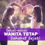 10 Sebab Kenapa Dia LAYAK Dipanggil “SAHABAT SEJATI”