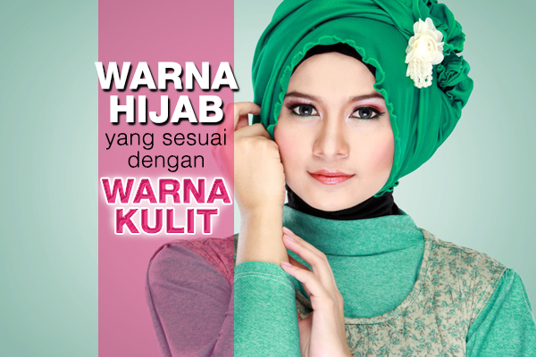 warna hijab sesuai dengan warna kulit-Women Online Magazine