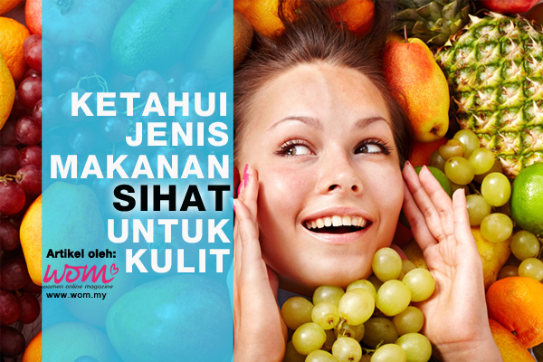 Makanan Sihat Untuk Kulit  Women Online Magazine