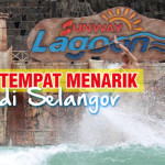 Jom, Melawat 9 Tempat Menarik Di Selangor. Rugi Kalau Tak Pergi!